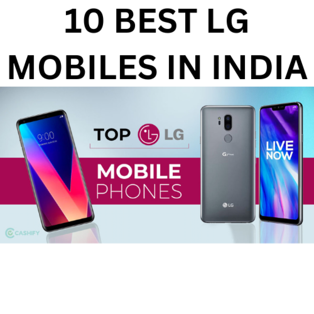 10 best LG Mobiles in india (2024)