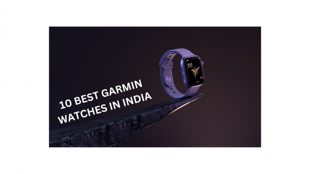 10 BEST GARMIN WATCHES IN INDIA