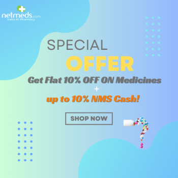 Netmeds Get Flat 10% OFF* Medicines + up to 10% NMS Cash*