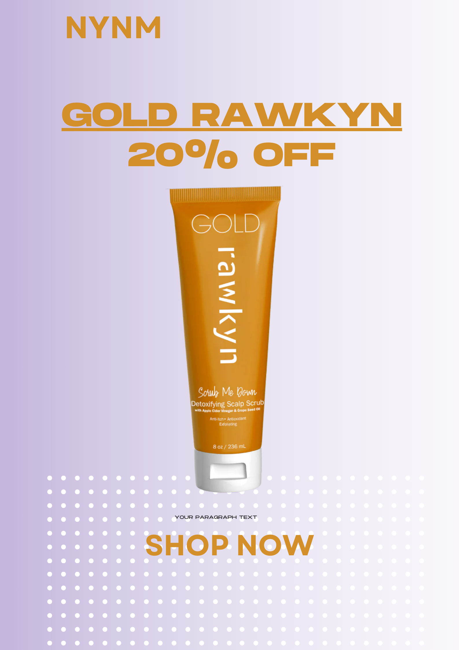 Gold Rawkyn - Detoxifying Scalp Scrub 20% Off