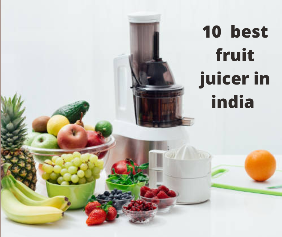 best fruit juicer in india