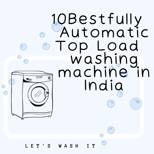 10 Best Fully Automatic Top Load Washing Machine in India