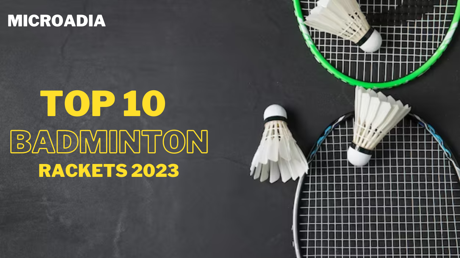 top 10 badminton rackets for 2023