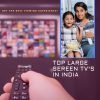 10 Best large screen 4K TV’s in India 2023