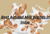 Best Almond Milk Brands in India
