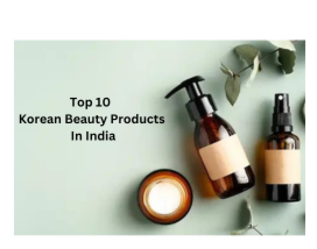 Top 10 Best korean Beauty Products in India (2024)