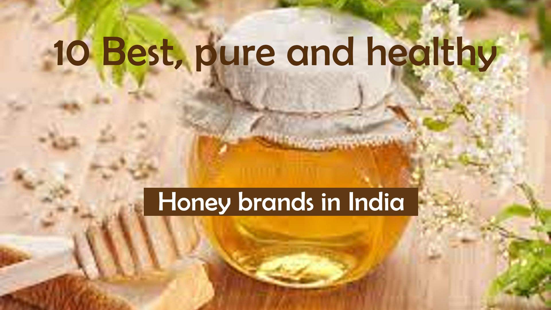 10 best pure and healthy honey in India