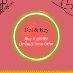 Dot & Key – Buy 3 @ 999