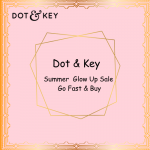 Dot & Key – Summer  Glow Up Sale  Go Fast & Buy