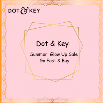Dot & Key – Summer  Glow Up Sale  Go Fast & Buy