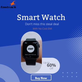 Fastrack-Steal deal on smartwatches upto 60% off with No cost EMI