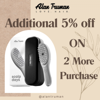 "Alan truman - Additional 5% off on 2 more puchase"