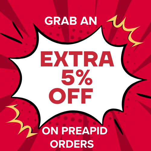 Grab An Extra 5% OFF On Preapid Orders