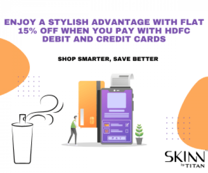 Enjoy a stylish advantage with Flat 15% OFF when you pay with HDFC Debit and Credit Cards