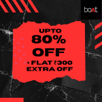 Up To 80% OFF + Extra Rs 300 OFF on boat