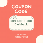 Foxy:Flat 30% OFF 🤩 On First Order + Rs 300 Cashback