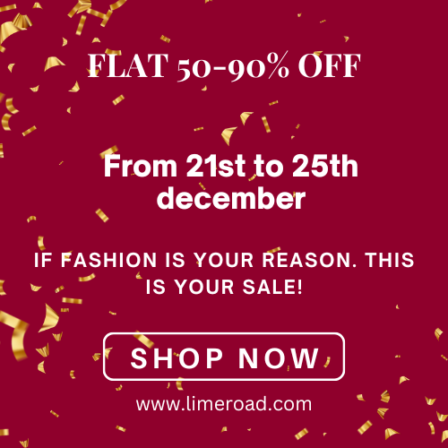 Limeroad - Flat 50-90% off from 21st to 25th December. If fashion is your reason. This is your sale!