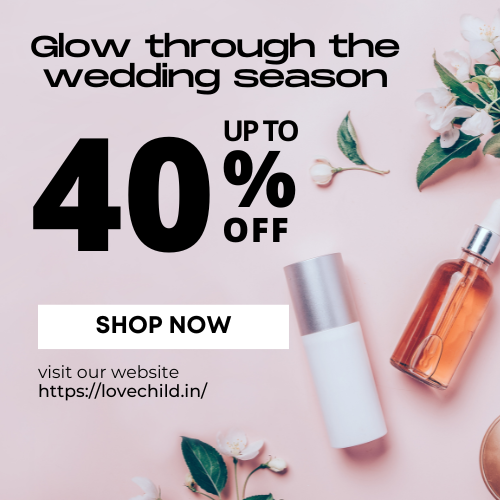 Lovechild - Glow through the wedding season, upto 40% off