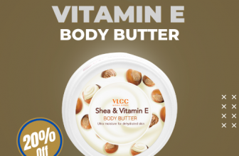 VLCC Products – Get 20% Off On Shea & Vitamin E Body Butter