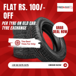 Flat Rs. 100/- off per tyre on old car tyre exchange