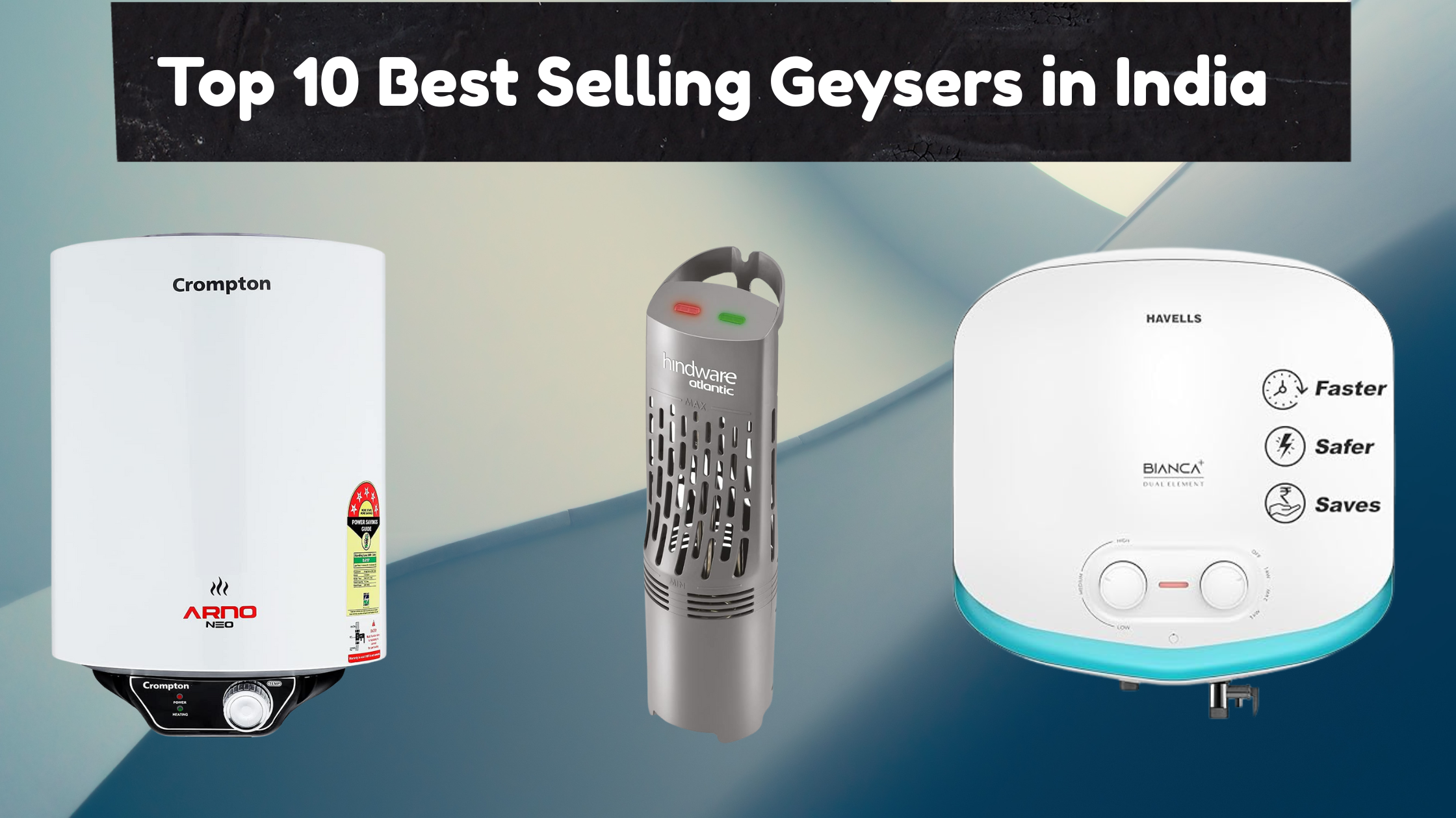 Top 10 Best Selling Geysers in India
