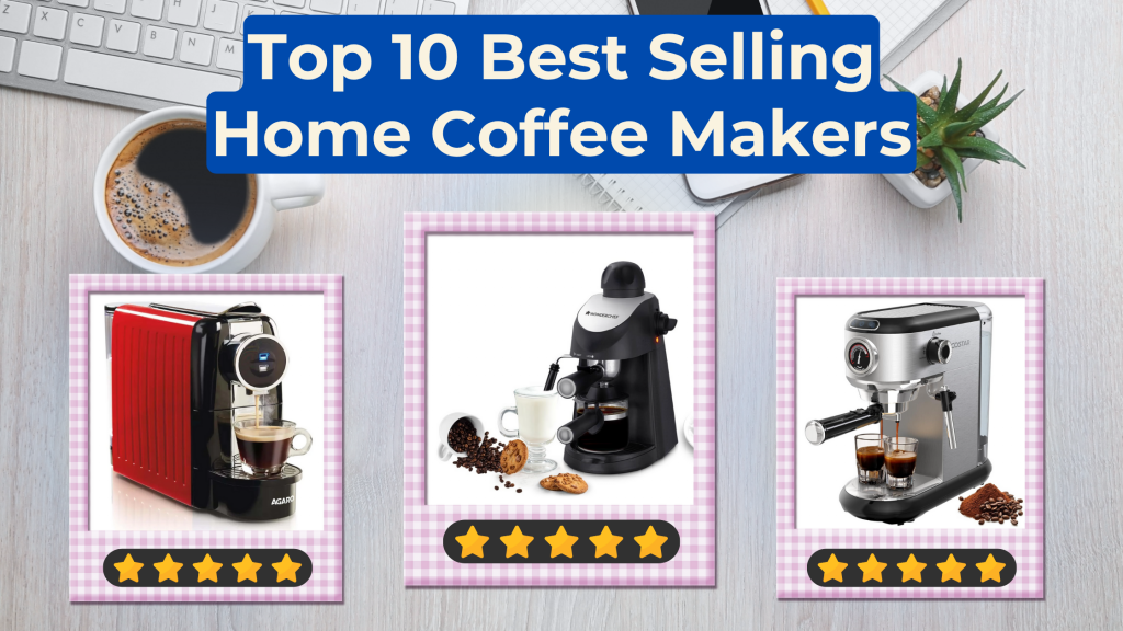 Top 10 Best Selling Coffee Makers for Home Brewing Enthusiasts 