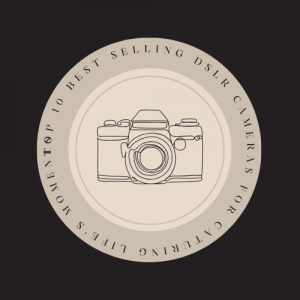 op-10-best-selling-dslr-cameras-for-caturing-lifes-moments.