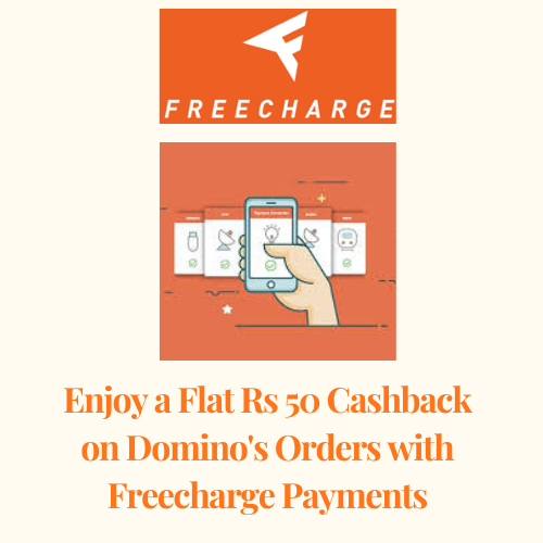 Enjoy a Flat Rs 50 Cashback on Domino's Orders with Freecharge Payments