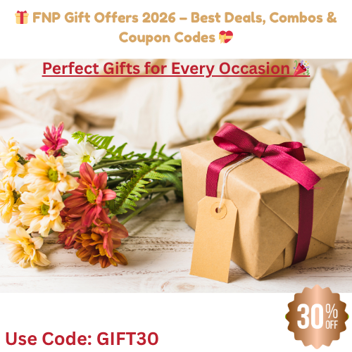 🎁 FNP Gift Offers 2026 – Best Deals, Combos & Coupon Codes 💝