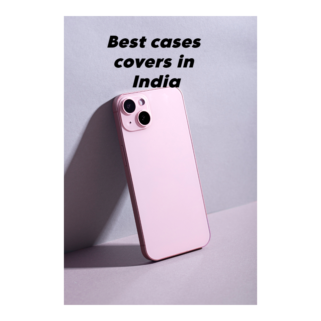 Best cases and covers in India
