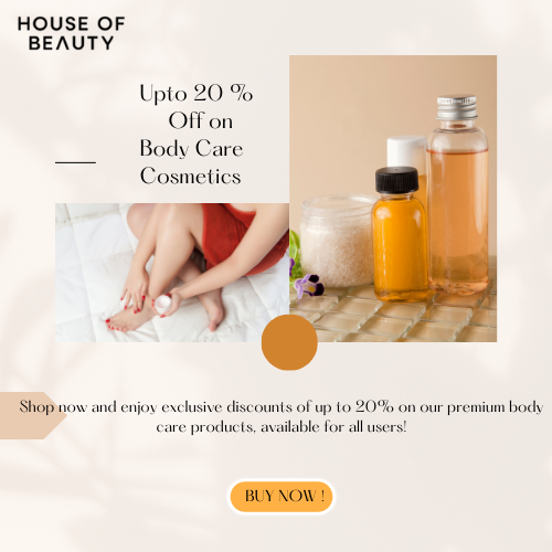 Upto 20 % Off on Body Care Cosmetics