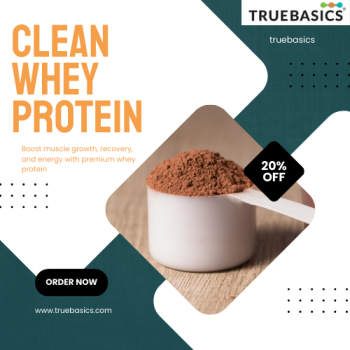 TrueBasics Clean Whey Protein powder with whey isolate and whey concentrate for muscle recovery and daily nutrition