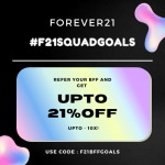 #F21SquadGoals Refer your BFFs & get 21% off (up to 10x!)