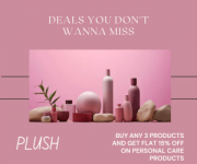 Plush Purchase Any 3 And Get Flat 15% OFF On Personal Care Products