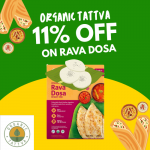 New Users – Get 11% OFF On Organic Tattva Rava Dosa