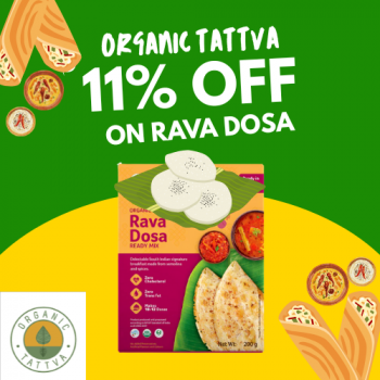 New Users – Get 11% OFF On Organic Tattva Rava Dosa