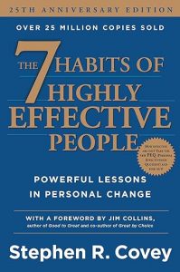 The 7 habits of highly effective people Stephen R. Covey