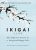 IKIGAI Japanese Secret to Long and Happy Life
