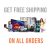 Get Free Shipping On All Orders