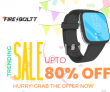 FireBoltt SALE [UPTO 80% OFF]