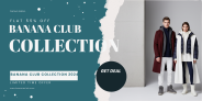 Banana Club Collection Promo Code – Flat 55% OFF on Warm & Stylish Clothing