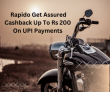 Rapido Get Assured Cashback Up To Rs 200 On UPI Payments