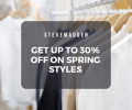 Get Up To 30% OFF On Spring Styles
