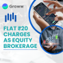 Groww: Flat ₹20 Charges on Equity Trading