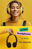 10 Best Headphones In India On Amazon