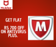 McAfee ​​​​​Get flat Rs 700 OFF on Antivirus Plus.