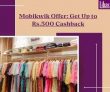 Libas Mobikwik Offer: Get Up to Rs.500 Cashback on Payment