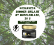 muscleblaz   Koshaveda Summer Shilajit by MuscleBlaze, 20 g