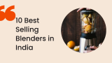 10 Best Selling Blenders in India