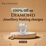 Palmonas – 100% Off on Diamond Jewellery Making Charges